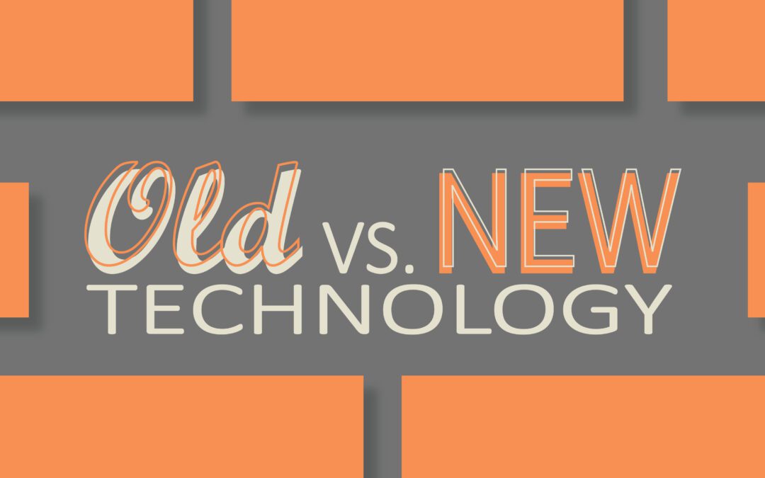 Old vs New Technology